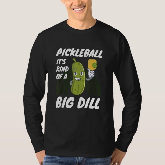 Pickleball It's Kind Of A Big Dill 2 Tシャツ (正面)