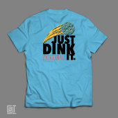 Pickleball Just Dink It  Tシャツ