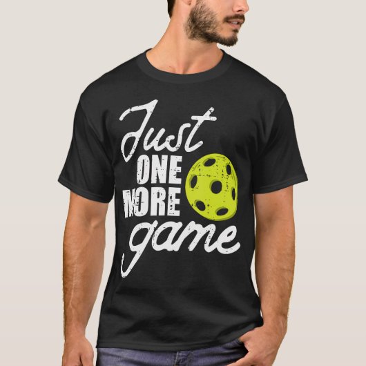 Pickleball Just One More Game Pickle Ball Tシャツ (正面)