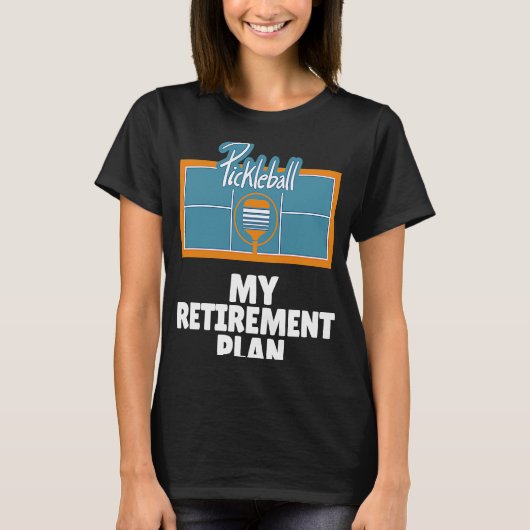 PickleBall My Retirement Plan DinkパドルコートPl Tシャツ (正面)