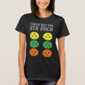 Pickleball Paddle  Check Out My Six Packs Pickleba Tシャツ (正面)