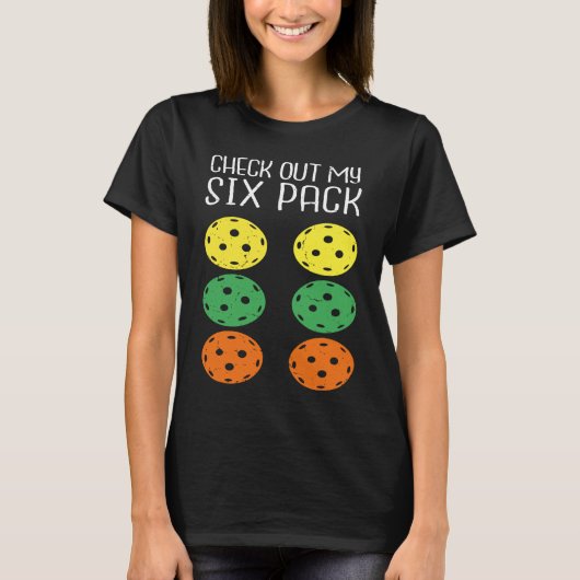 Pickleball Paddle Check Out My Six Packs Pickleba Tシャツ (正面)