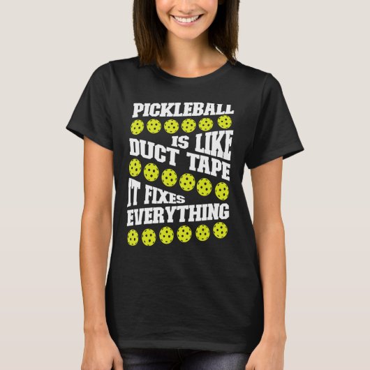 Pickleball Pickleball Is Like Duct Tape It Fixes E Tシャツ (正面)