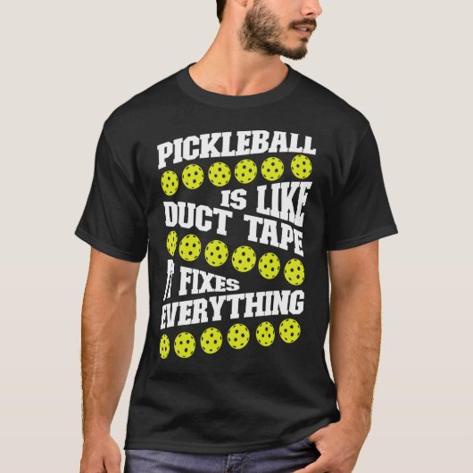 Pickleball Pickleball Is Like Duct Tape It Fixes E Tシャツ (正面)