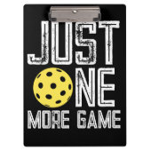 Pickleball Player "Just One More Game" クリップボード (正面)