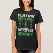 Pickleball Player Playing Pickleball Improves Memo Tシャツ (正面)