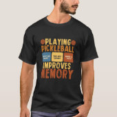 Pickleball Player Playing Pickleball Improves Memo Tシャツ (正面)