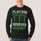 Pickleball Player Playing Pickleball Improves Memo Tシャツ (正面)