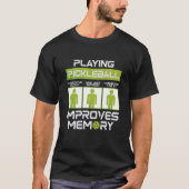 Pickleball Player Playing Pickleball Improves Memo Tシャツ (正面)
