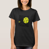 Pickleball Player Saying You Had Me At Pickleball Tシャツ (正面)