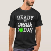 Pickleball Ready To Smash Today Tシャツ (正面)