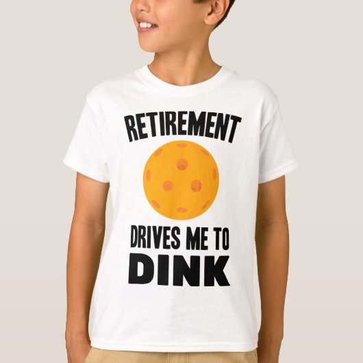 Pickleball - Retirement Drives Me To Dink - Badmin Tシャツ (正面)