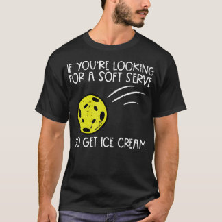 Pickleball Soft Serve Get Ice Cream Pickle Ball Me Tシャツ