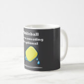 Pickleball Where Sweating is Optional コーヒーマグカップ (正面右)