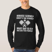 Pickleball Whose Serve What's Score League Pickleb Tシャツ (正面)