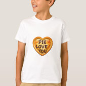 Pie Love You: A Slice of Happiness" Tシャツ (正面)
