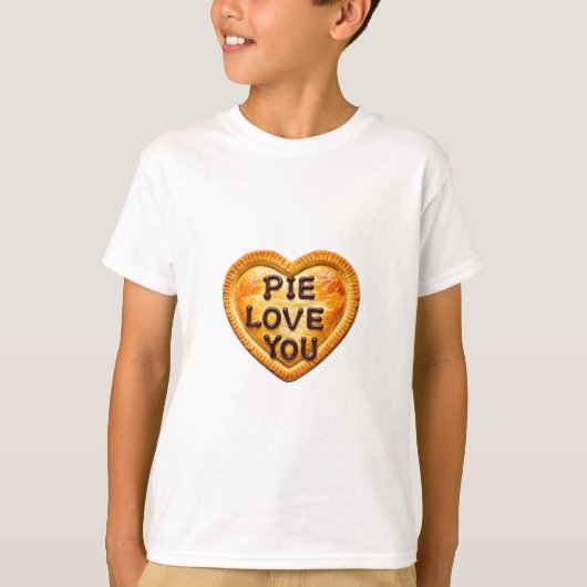 Pie Love You: A Slice of Happiness" Tシャツ (正面)
