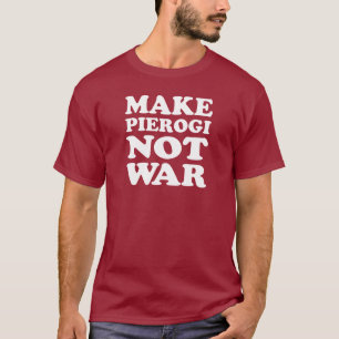 Pierogiない戦争をして下さい(暗闇で) Tシャツ
