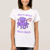 Pieuvre Multi-Bras Multitâche avec Café – Humour  Tシャツ (正面)