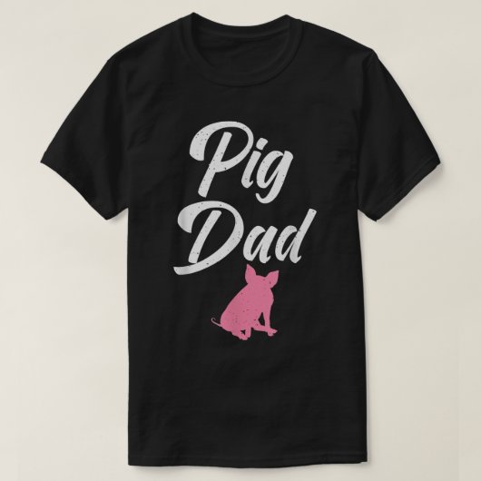 Pig Dad Pig Owner Pig Farmer Pig Father  Tシャツ (デザイン正面)