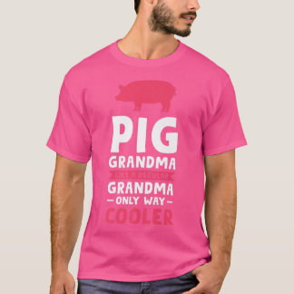 Pig grandma like a regular grandma only way cooler tシャツ