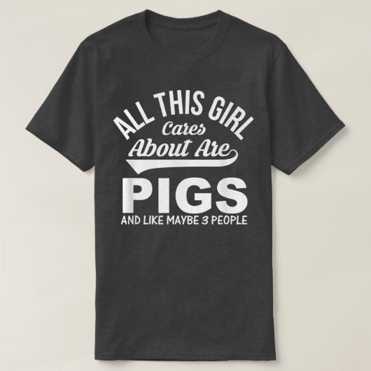 Pig Lover Funny Gift - All This Girl Cares About A Tシャツ (デザイン正面)