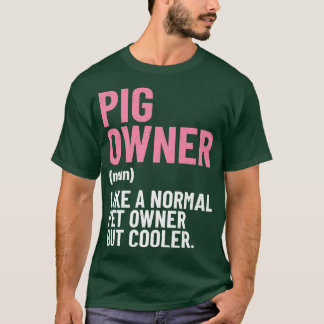 Pig Owner like a normal Pet Owner but cooler Pig F Tシャツ
