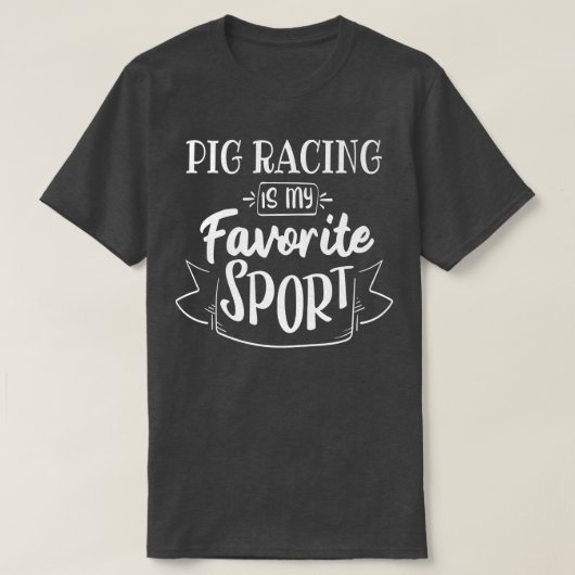 Pig Racing Is My Sport お気に入りの Premium 4756 Tシャツ (デザイン正面)