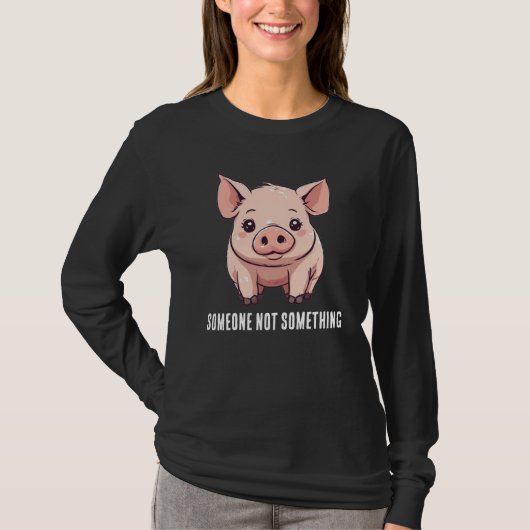 PIG SOMEONE NOT SOMETHING Tシャツ (正面)