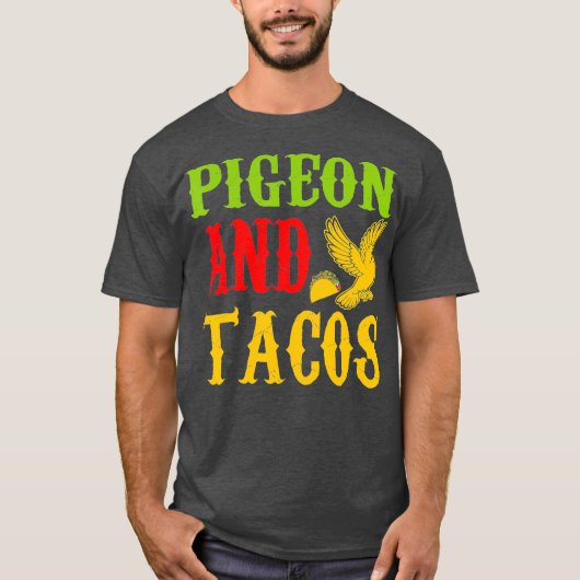 Pigeon And Tacos Pet Lovers Funny Tshirt Tシャツ (正面)