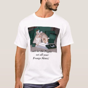 PiggiesをFrangoのあなたのミントをすべて食べることを許可しないで下さい Tシャツ