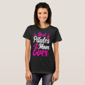 Pilates Instructor Teacher Best Pilates Mom Ever Tシャツ (正面フル)