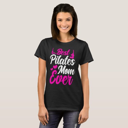 Pilates Instructor Teacher Best Pilates Mom Ever Tシャツ (正面フル)