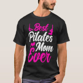 Pilates Instructor Teacher Best Pilates Mom Ever Tシャツ (正面)