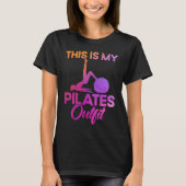 Pilates Instructor Teacher This Is My Pilates Outf Tシャツ (正面)