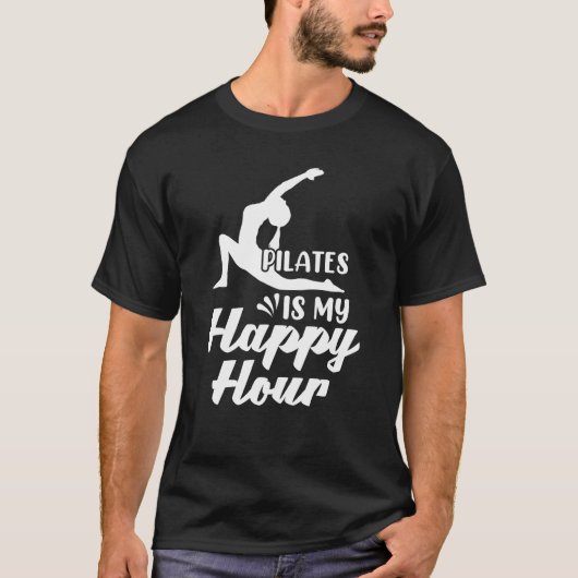 Pilates Is My Happy Hour Great Fitness Pilates Tシャツ (正面)
