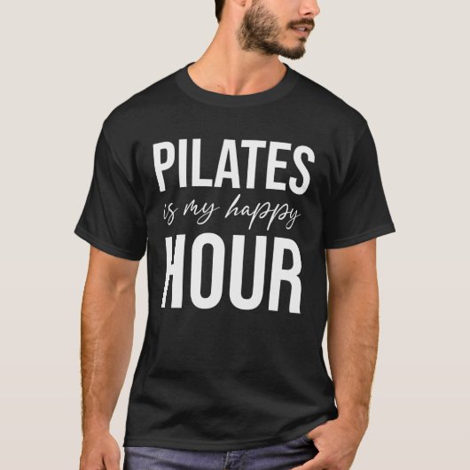 Pilates Teachers Pilates Pilates Is My Happy Hour Tシャツ (正面)