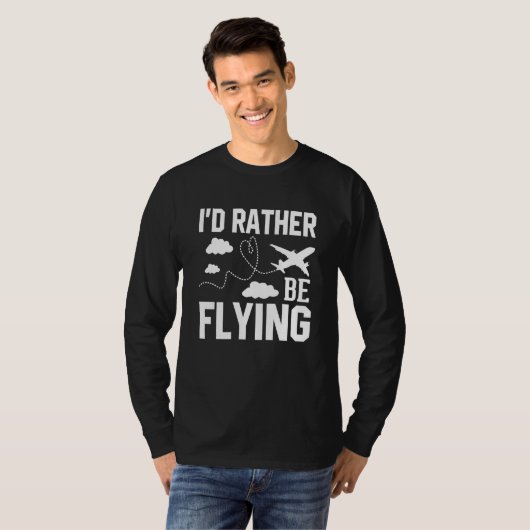 Pilot Airplane Plane Aviation I would Rather be Fl Tシャツ (正面フル)