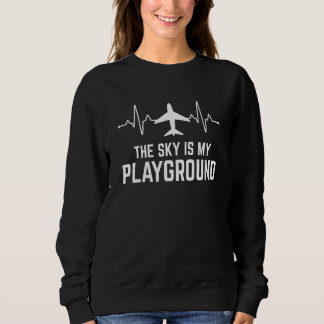 Pilot Airplane Plane Aviation The Sky is My Playgr スウェットシャツ