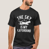 Pilot Airplane Plane Aviation The Sky is My Playgr Tシャツ (正面)