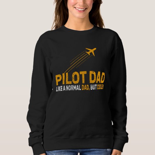 Pilot For Dad Pilot Aviation Airplane Humor Pilot スウェットシャツ (正面)