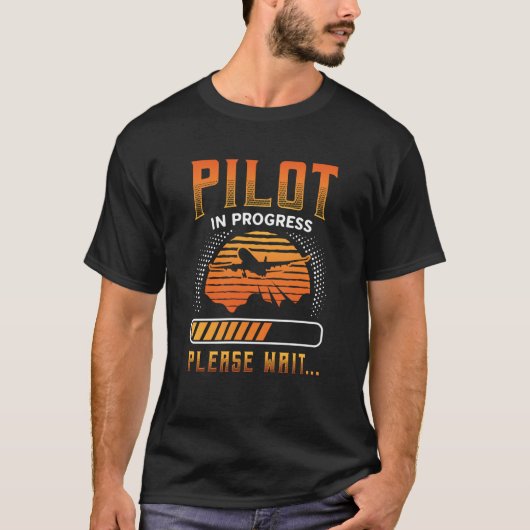 Pilot In Progress Please Wait Airplane Training Fu Tシャツ (正面)