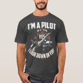 Pilot  Pilot Humor  Funny Pilot Saying Gift Tシャツ (正面)