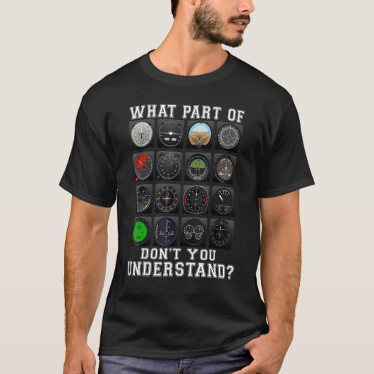 Pilot What Part Of Dont You Understand 1 Tシャツ (正面)