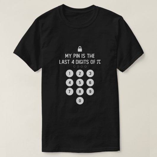 PINがPi番号記号Piの最後の4桁である Tシャツ (デザイン正面)