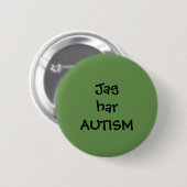 Pin "Jag har Autism" 缶バッジ (正面&裏面)