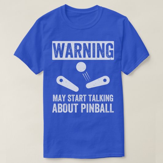 Pinball Machines Arcadeについて話し始おもしろいめる Tシャツ (デザイン正面)