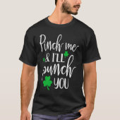 Pinch Me I'll Punch You  Graphic St Patricks Day   Tシャツ (正面)