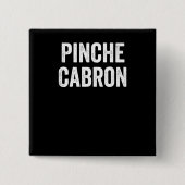 Pinche Cabron、おもしろいなスペイン語、おもしろいなメキシコ人 缶バッジ (正面)
