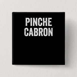 Pinche Cabron、おもしろいなスペイン語、おもしろいなメキシコ人 缶バッジ